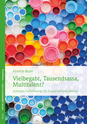 Vielbegabt, Tausendsassa, Multitalent? – Annette Bauer