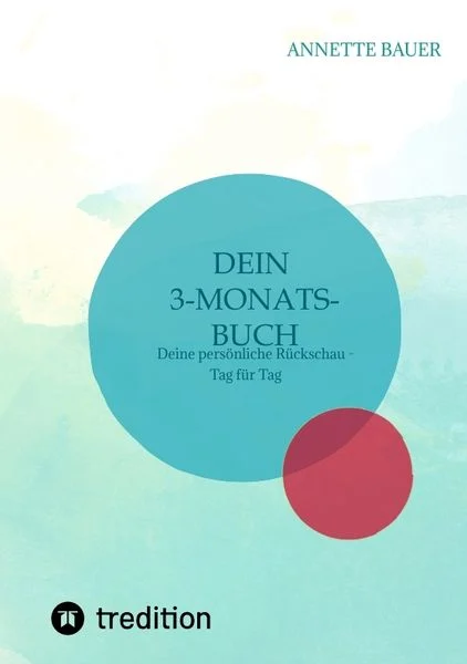 Dein 3-Monats Buch Journal - Annette Bauer